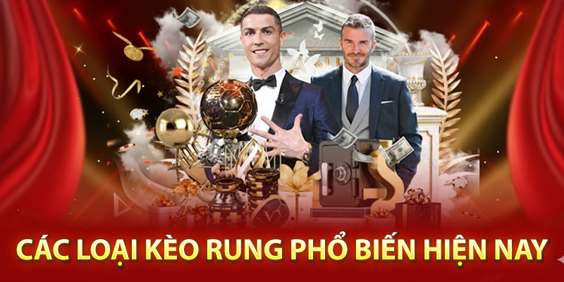 Các Loại Kèo Rung Phổ Biến Hiện Nay